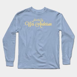 directed by wes anderson Long Sleeve T-Shirt